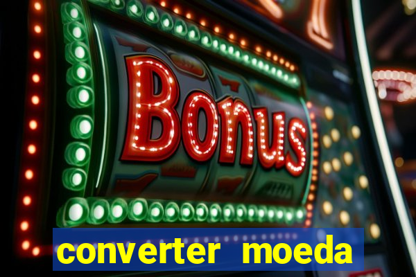 converter moeda cruzeiro para real